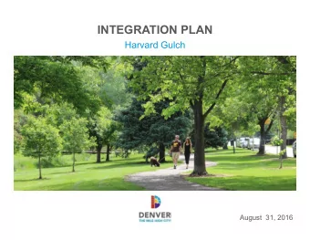 INTEGRATION PLAN  Harvard Gulch  August  31, 2016  Related Projects and Partners  Tonights