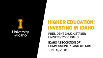 HI  HIGHE  GHER  R EDU  EDUCATION  TION:  :  INV  INVES  ESTING  TING IN ID  IN IDAHO  AHO  PR
