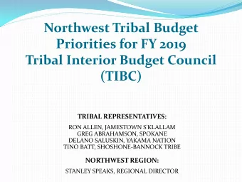 Northwest Tribal Budget  Priorities for FY 2019  Tribal Interior Budget Council  (TIBC)  TRIBAL