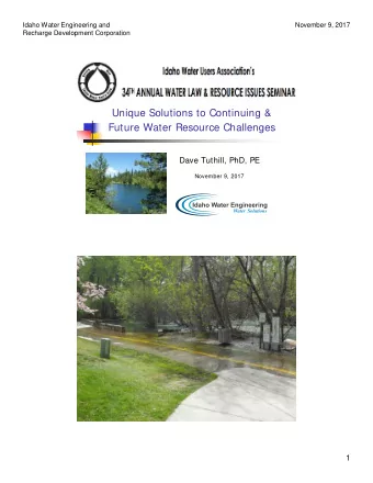 Unique Solutions to Continuing &amp;  Future Water Resource Challenges  Dave Tuthill, PhD, PE