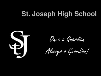 Once a Guardian  Always a Guardian!  Why St. Joseph?  We believe that as Guardians we will  work as