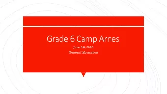 Grade 6 Camp Arnes  June 6-8, 2018  General Information  Deposits &amp; initial permission