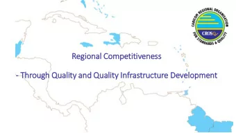 Reg  egional Co  Competi  titiv  iveness  - Through Qu  Quality  ty and  and Qu  Quality  ty In