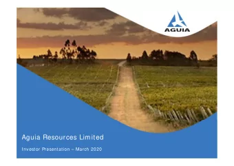Aguia Resources Limited  Investor Presentation  March 2020  Disclaimer    This document has