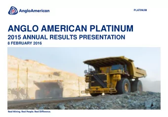 ANGLO AMERICAN PLATINUM  2015 ANNUAL RESULTS PRESENTATION  8 FEBRUARY 2016  CAUTIONARY STATEMENT