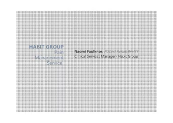 HABIT GROUP  Pain Naomi Faulknor , PGCert Rehab,BPHTY  Clinical Services Manager- Habit Group