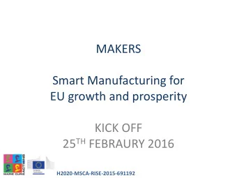EU growth and prosperity  KICK OFF 25 TH FEBRAURY 2016  H2020-MSCA-RISE-2015-691192  The research