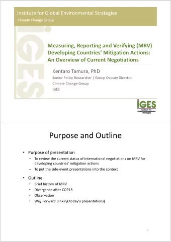 Purpose and Outline  Purpose of presentation    To review the current status of international