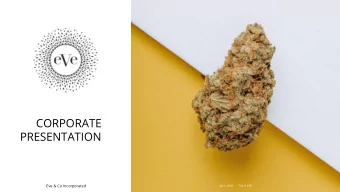 PRESENTATION  Eve &amp; Co Incorporated  JULY 2018        TSX-V: EVE  PROJECTIONS  FORWARD-LOOKING