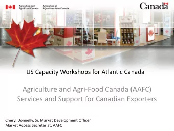 Agriculture and Agri-Food Canada (AAFC)  Services and Support for Canadian Exporters  Cheryl