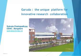 Subrata Chattopadhyay  CDAC , Bangalore  subratac@cdac.in  25-Oct-13  Outline  Grid &amp; Garuda