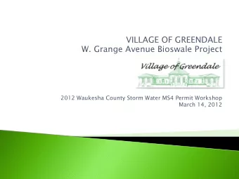 W. Grange Avenue Bioswale Project  2012 Waukesha County Storm Water MS4 Permit Workshop  March 14,