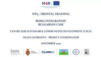 WP3 : FRONTAL TRAINING  ROMA INTEGRATION  BULGARIAN CASE  CENTRE FOR SUSTAINABLE COMMUNITIES