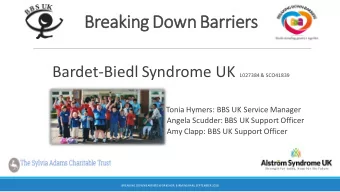 Breaking Down Barrie  iers Bardet-Biedl Syndrome UK 1027384 &amp; SCO41839  Tonia Hymers: BBS UK