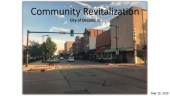 Community Revitalization  City of Decatur, IL  May 13, 2019  ASSUMPTIONS  A. Neighborhoods are