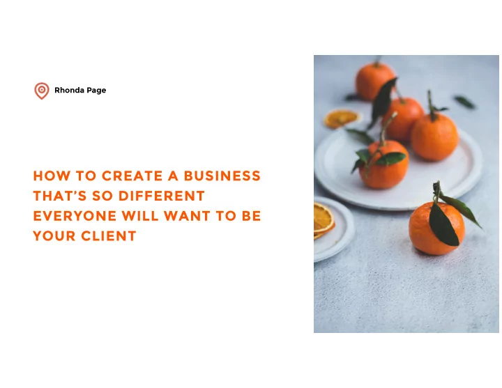 how to create a business that s so different everyone