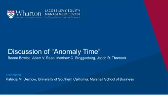Discussion of Anomaly Time  Boone Bowles, Adam V. Reed, Matthew C. Ringgenberg, Jacob R.