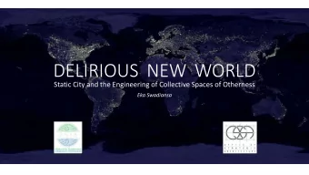 DELIRIOUS NEW WORLD  Static City and the Engineering of Collective Spaces of Otherness  Eka