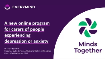 A new online program  for carers of people  experiencing  depression or anxiety  Dr Sally
