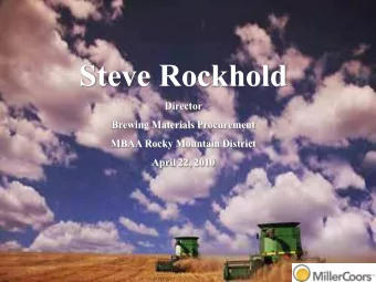Steve Rockhold  Director  Brewing Materials Procurement  MBAA Rocky Mountain District  April 22,
