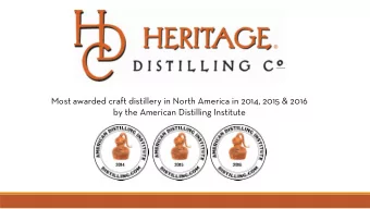 Most awarded craft distillery in North America in 2014, 2015 &amp; 2016  by the American Distilling