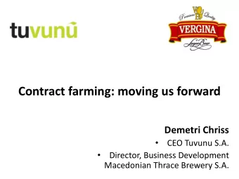 Contract farming: moving us forward  Demetri Chriss    CEO Tuvunu S.A.    Director, Business