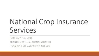 Services  FEBRUARY 15, 2016  BRANDON WILLIS, ADMINISTRATOR  USDA RISK MANAGEMENT AGENCY  Market