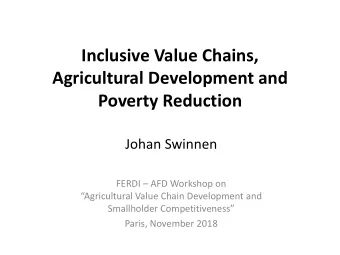 Agricultural Development and Poverty Reduction  Johan Swinnen FERDI  AFD Workshop on