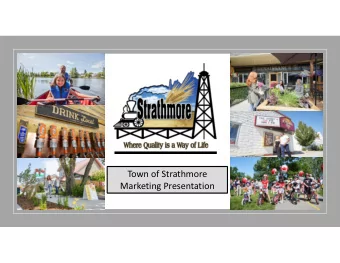 Town of Strathmore  Marketing Presentation  Downtown Kinsman Park  Who are we?  Local Businesses  A