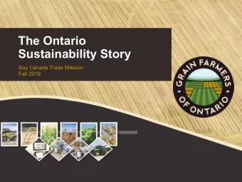 The Ontario  Sustainability Story  Grain Farmers of Ontario is the provinces largest  commodity