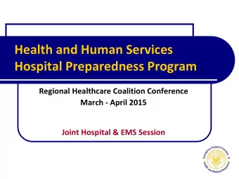 Health and Human Services  Hospital Preparedness Program  Regional Healthcare Coalition Conference