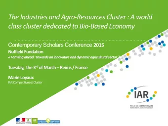 The  Industries  and  Agro-Resources  Cluster  :  A  world   class