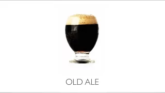 OLD ALE  Background  AKA Stock Ale: Aged to add complexity &amp;  Originally blended with milder