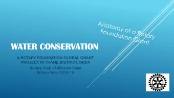 WA  WATER  TER CONSER  ERVATION  A ROTARY FOUNDATION GLOBAL GRANT  PROJECT IN THANE DISTRICT, INDIA