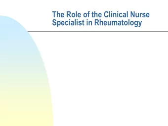 The Role of the Clinical Nurse  Specialist in Rheumatology  INTRODUCTION  IDENTIFY KEY POINTS AND