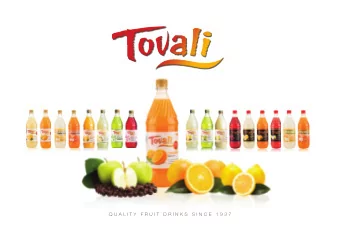 Q U A L I T Y  F R U I T  D R I N K S  S I N C E  1 9 3 7  Our History  Established in 1937, Tovali