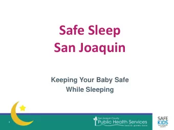 San Joaquin  Keeping Your Baby Safe  While Sleeping  1  PRE-QUIZ  2  Pre-Quiz  A. Shaken baby