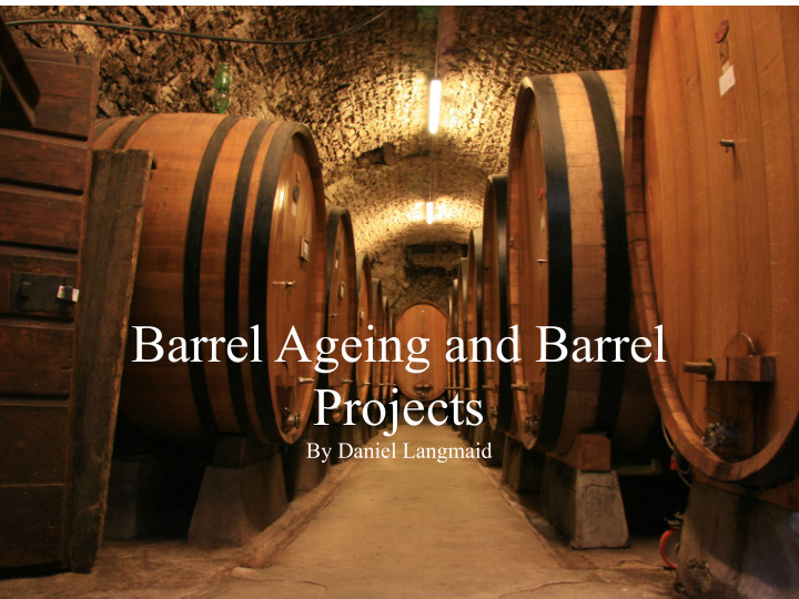 barrel ageing and barrel projects