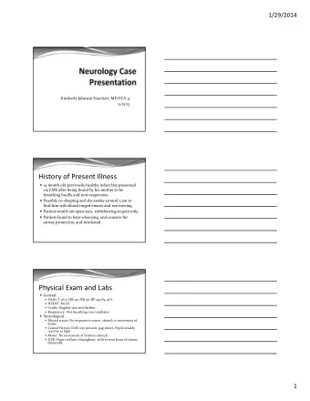 History of Present Illness  14 month old previously healthy infant boy presented  via EMS after