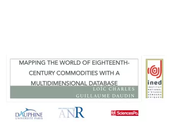 MAPPING  MAPPING THE WORLD OF  THE WORLD OF EIGHTEENTH  EIGHTEENTH-  CENTUR  CENTURY  Y COMMODITIES