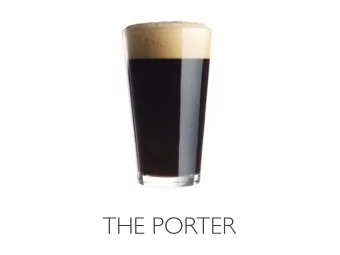 THE PORTER  ?  Popular with London street Porters in the late 1700s  Engineered to cater to public