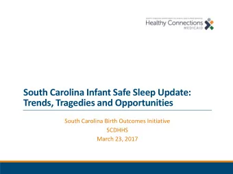 Trends, Tragedies and Opportunities  South Carolina Birth Outcomes Initiative  SCDHHS  March 23,