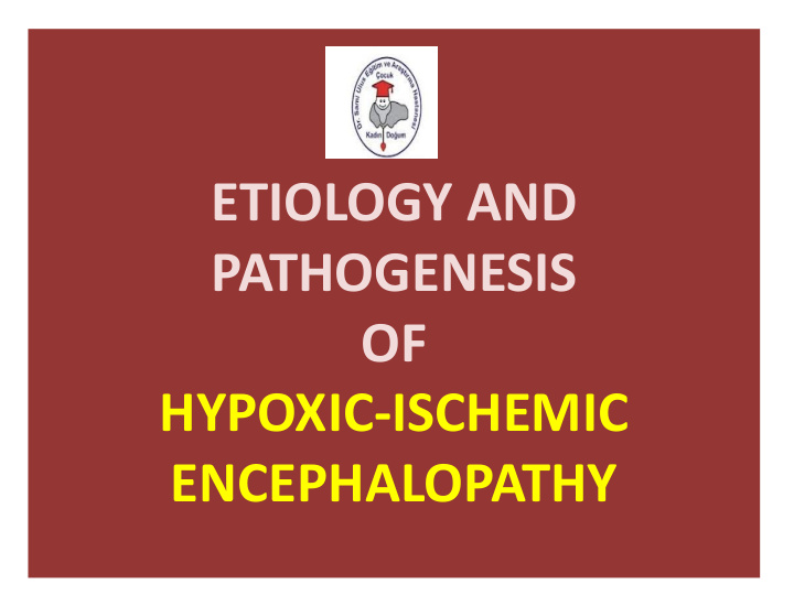 etiology and pathogenesis of hypoxic ischemic