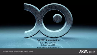 Q1 2017 Presentation Oslo  May 11 th , 2017  Hallvard Muri, CEO  Simon Nyquist Martinsen, CFO