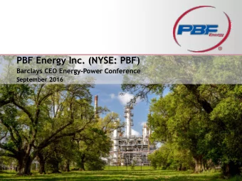 PBF Energy Inc. (NYSE: PBF)  Barclays CEO Energy-Power Conference  September 2016  Safe Harbor