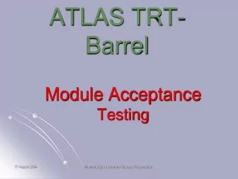 ATLAS TRT-  Barrel  Module Acceptance  Testing  17 August 2004  Michelle Galvin Summer Student