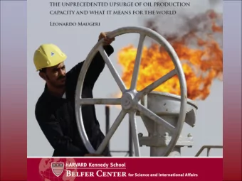 Leonardo Maugeri, Harvard Kennedy School  0  UNDERESTIMATION OF SUPPLY   Peak-Oil