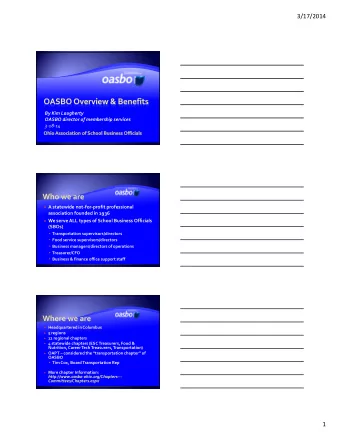 3/17/2014 By Kim Laugherty OASBO director of membership services 3  18  14  A statewide