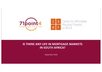 IS THERE ANY LIFE IN MORTGAGE MARKETS  IN SOUTH AFRICA?  September 2018  2  AGENDA  1.  Mortgage