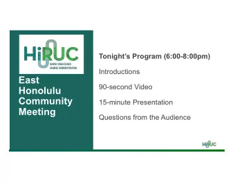 East  90-second Video  Honolulu  Community  15-minute Presentation  Meeting  Questions from the